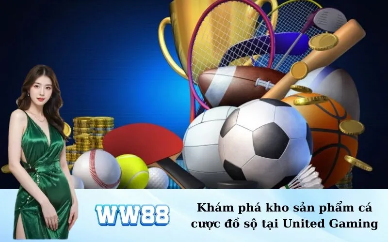 Khám phá kho sản phẩm cá cược đồ sộ tại United Gaming