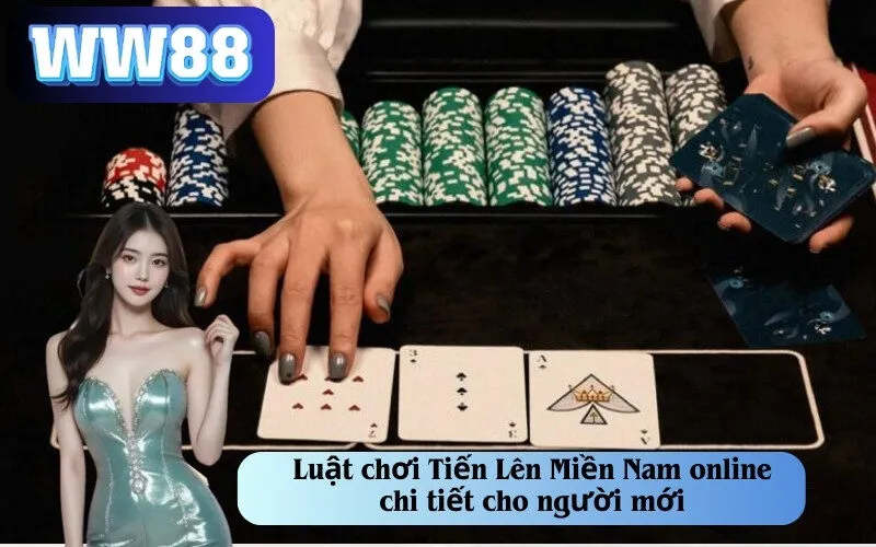 Luật chơi Tiến Lên Miền Nam online chi tiết cho người mới