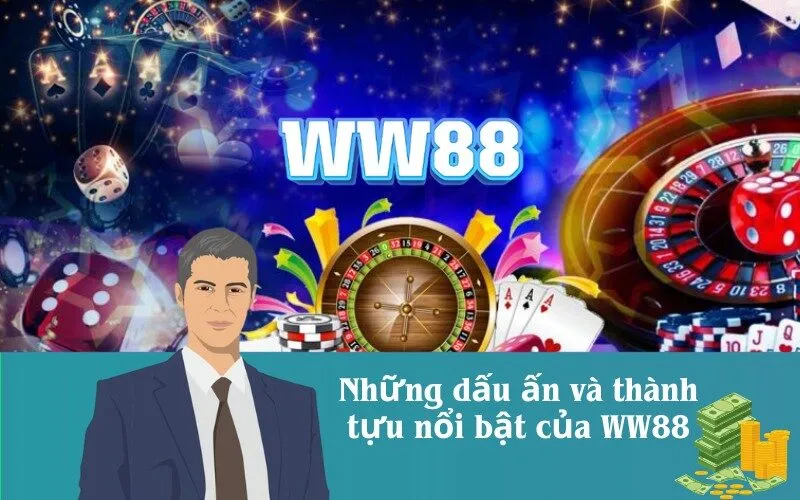 Những dấu ấn và thành tựu nổi bật của WW88