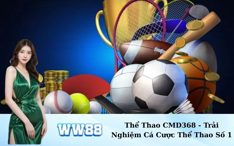 Thể Thao CMD368 - Trải Nghiệm Cá Cược Thể Thao Số 1