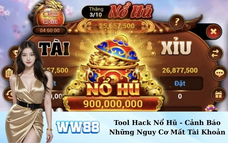 Tool Hack Nổ Hũ - Cảnh Báo Những Nguy Cơ Mất Tài Khoản